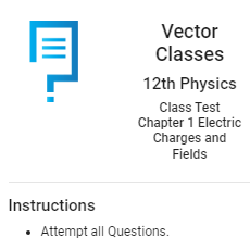 12th Physics – Class Test – Chapter 1